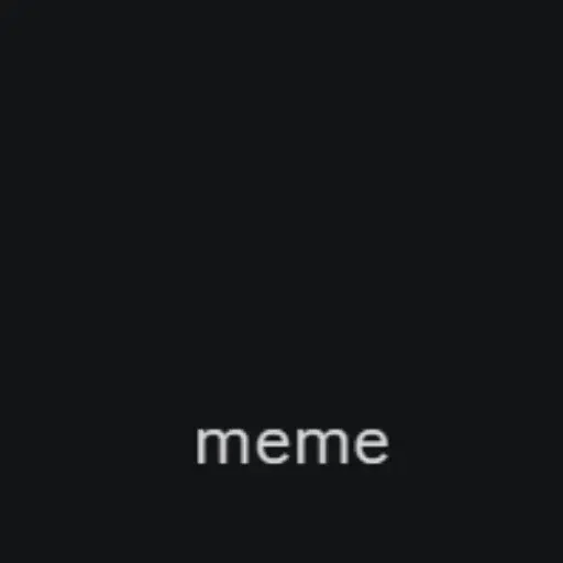 ᵐᵉᵐᵉ
